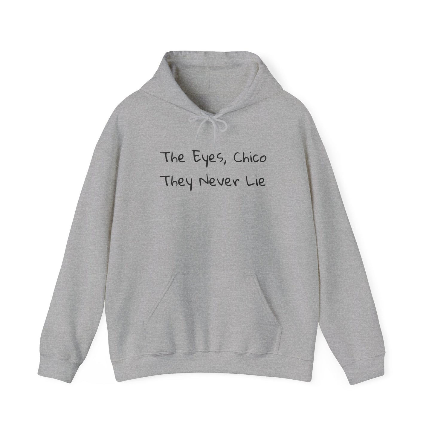 "The Eyes, Chico They Never Lie" Hoodie