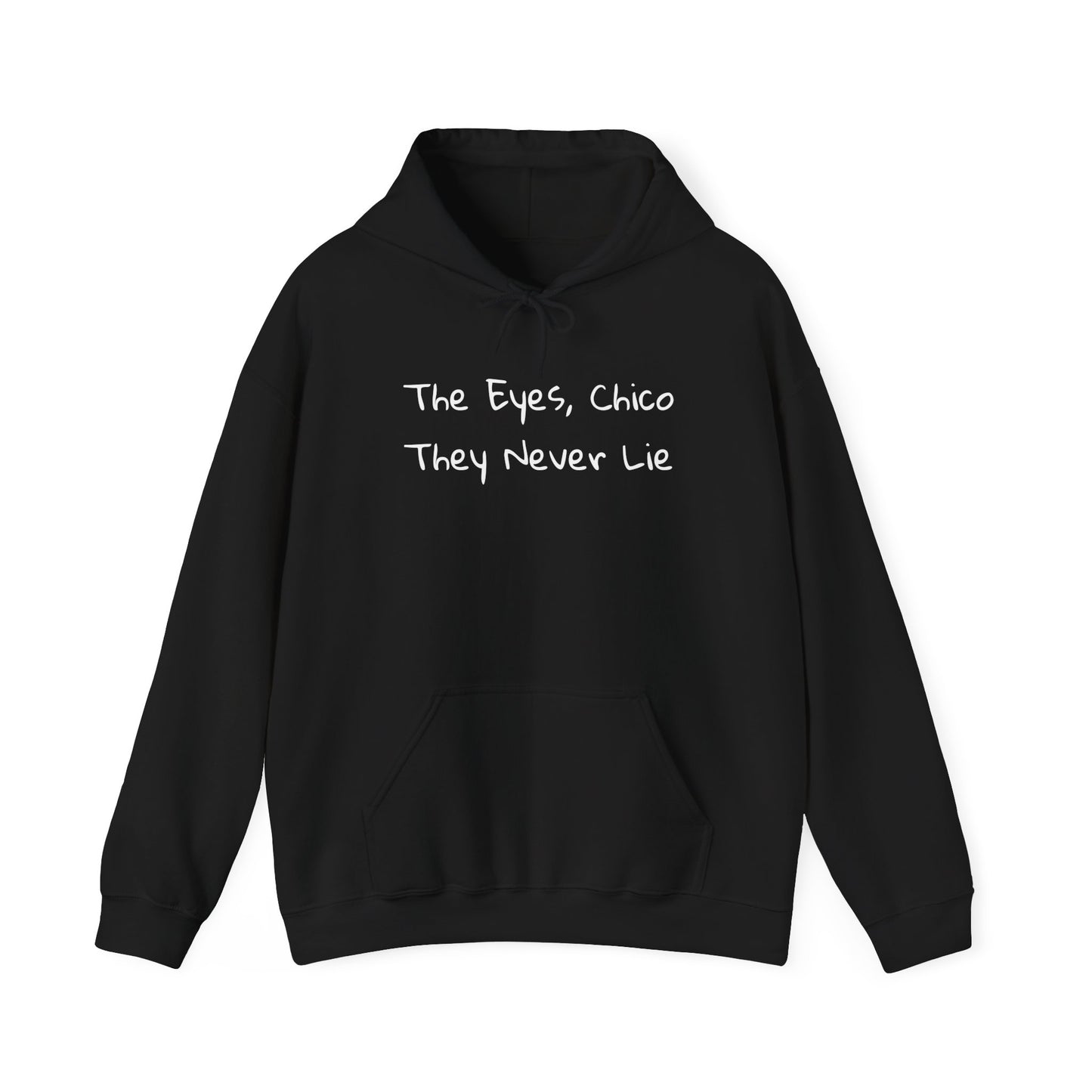 "The Eyes, Chico They Never Lie" Hoodie