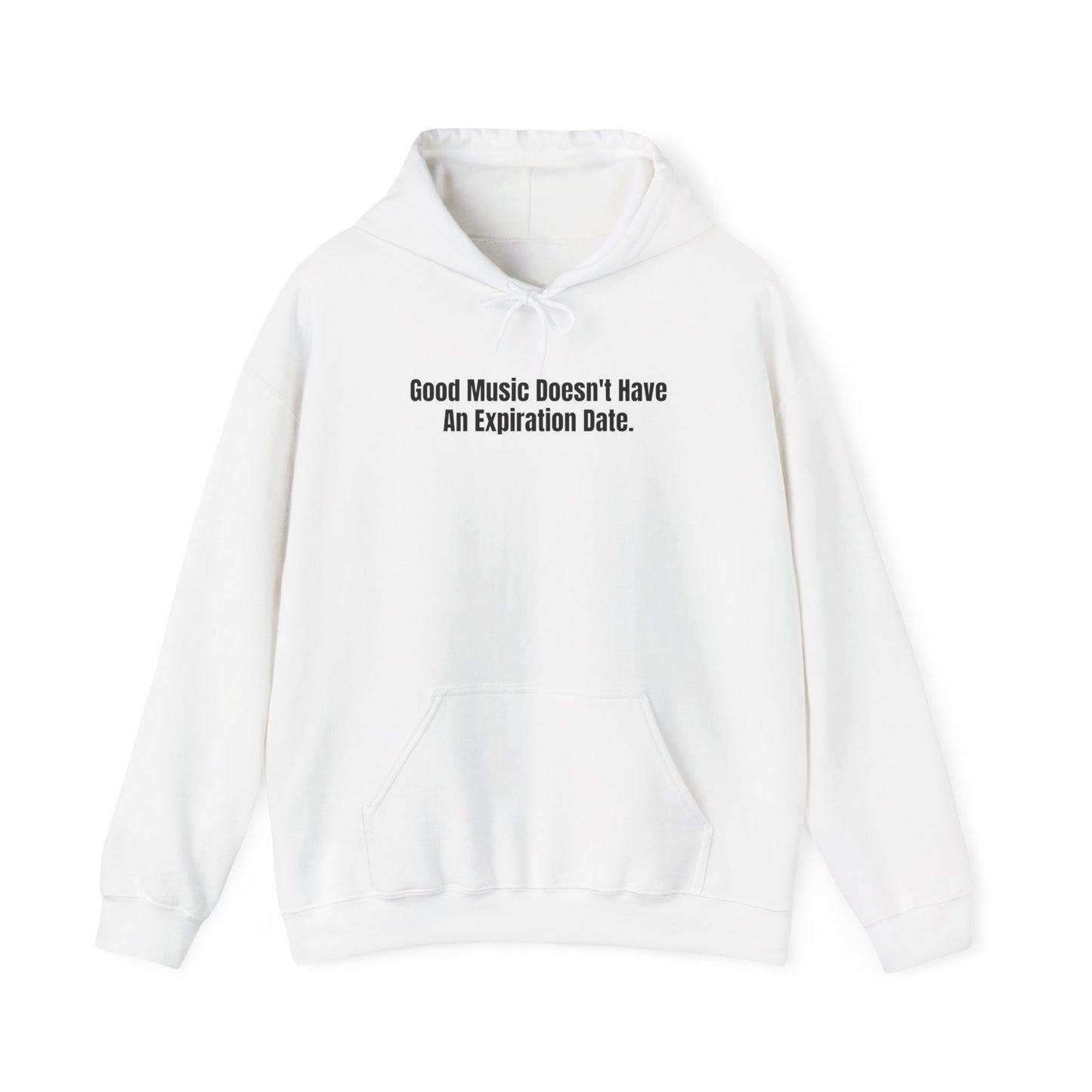 "Good Music Doesn't Have An Expiration Date" Hoodie