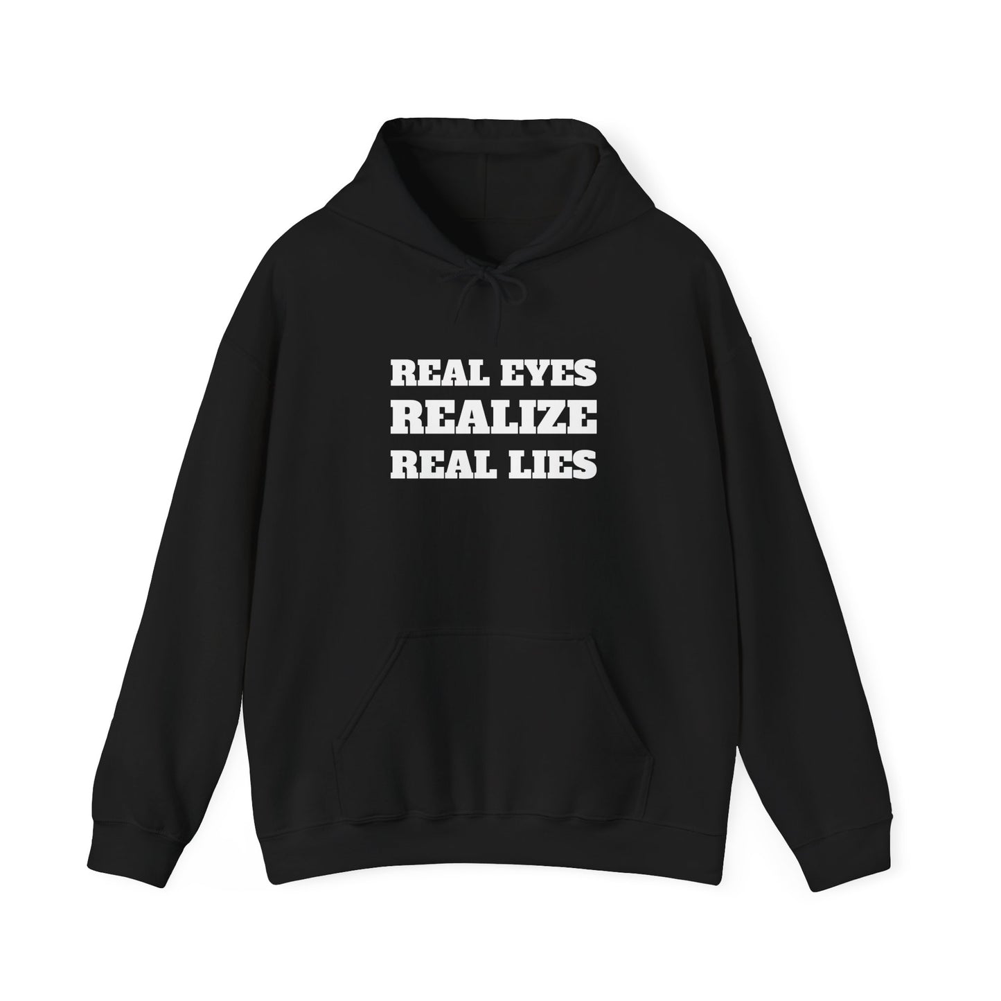 "Real Eyes Realize Real Lies" Hoodie