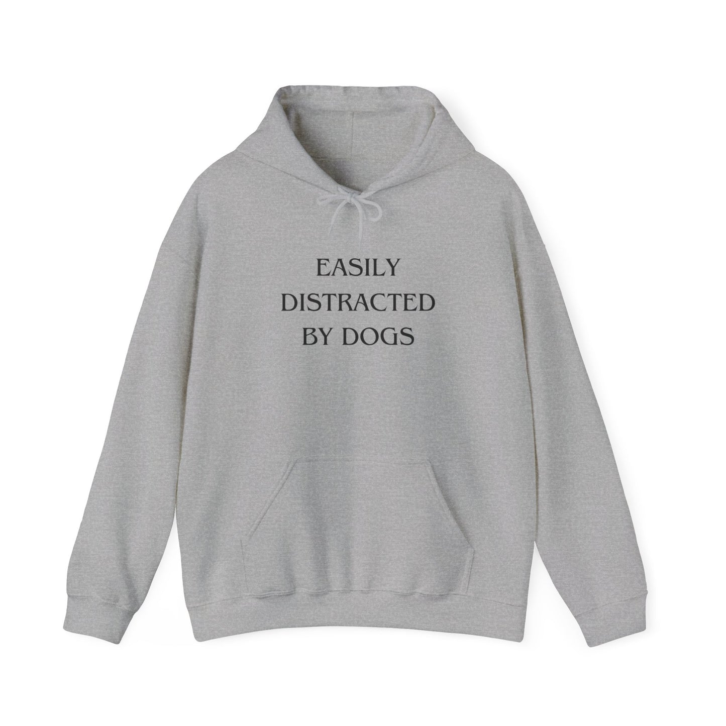 "Easily Distracted by Dogs" Hoodie